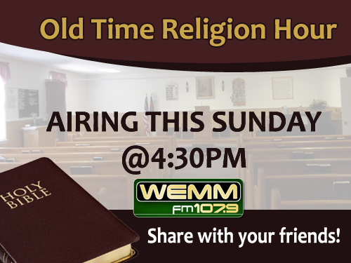 Visit WEMM our host station of the Old Time Religion Hour